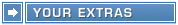 YOUR EXTRAS