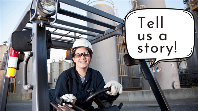 Work with forklifts? Tell us a story!