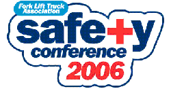 National Fork Lift Safety Conference 2006 National Fork Lift Safety Conference 2006