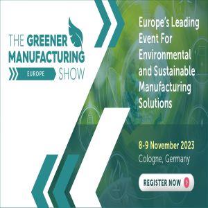 The Greener Manufacturing Show 2023, Cologne, Germany The Greener Manufacturing Show 2023, Cologne, Germany