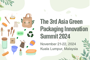 3rd Asia Green Packaging Innovation Summit 2024 3rd Asia Green Packaging Innovation Summit 2024