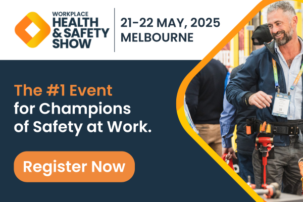 Workplace Health and Safet Show takes place in Melbourne, Australia on the 21-22 of May.