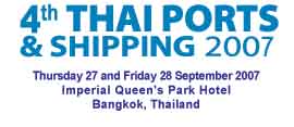 4<SUP>th</SUP> Thai Ports and Shipping 2007 Bangkok Exhibition and Conference